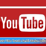 Cara Mudah Memutar Video Youtube Sambil Jalankan Aplikasi dan Layar Mati