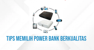 Tips Memilih Power Bank Berkualitas