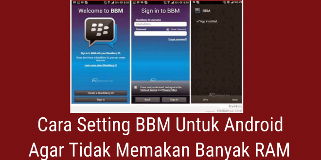 Cara Setting BBM Untuk Android Agar Tidak Memakan Banyak RAM