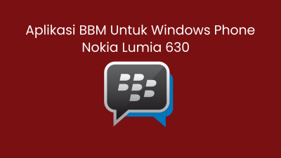Aplikasi BBM Untuk Windows Phone Nokia Lumia 630