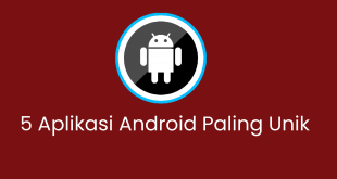 5 Aplikasi Android Paling Unik