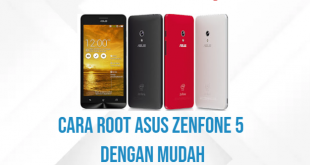 Cara Root Asus Zenfone 5 Dengan Mudah