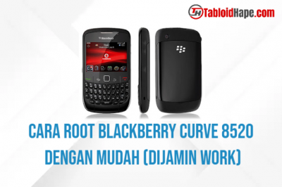 Cara Root Blackberry Curve 8520 Dengan Mudah (100% Work)