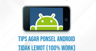 Tips agar Ponsel Android Tidak Lemot