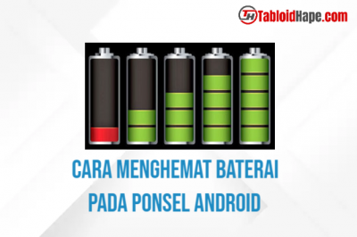 Cara Menghemat Baterai pada Ponsel Android
