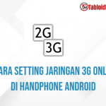 Cara Setting Jaringan 3G Only Di Handphone Android