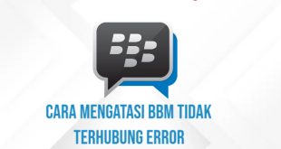 Cara Mengatasi BBM Tidak Terhubung Error