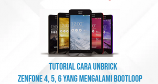 Tutorial Cara Unbrick Zenfone 4, 5, 6 yang Mengalami Bootloop