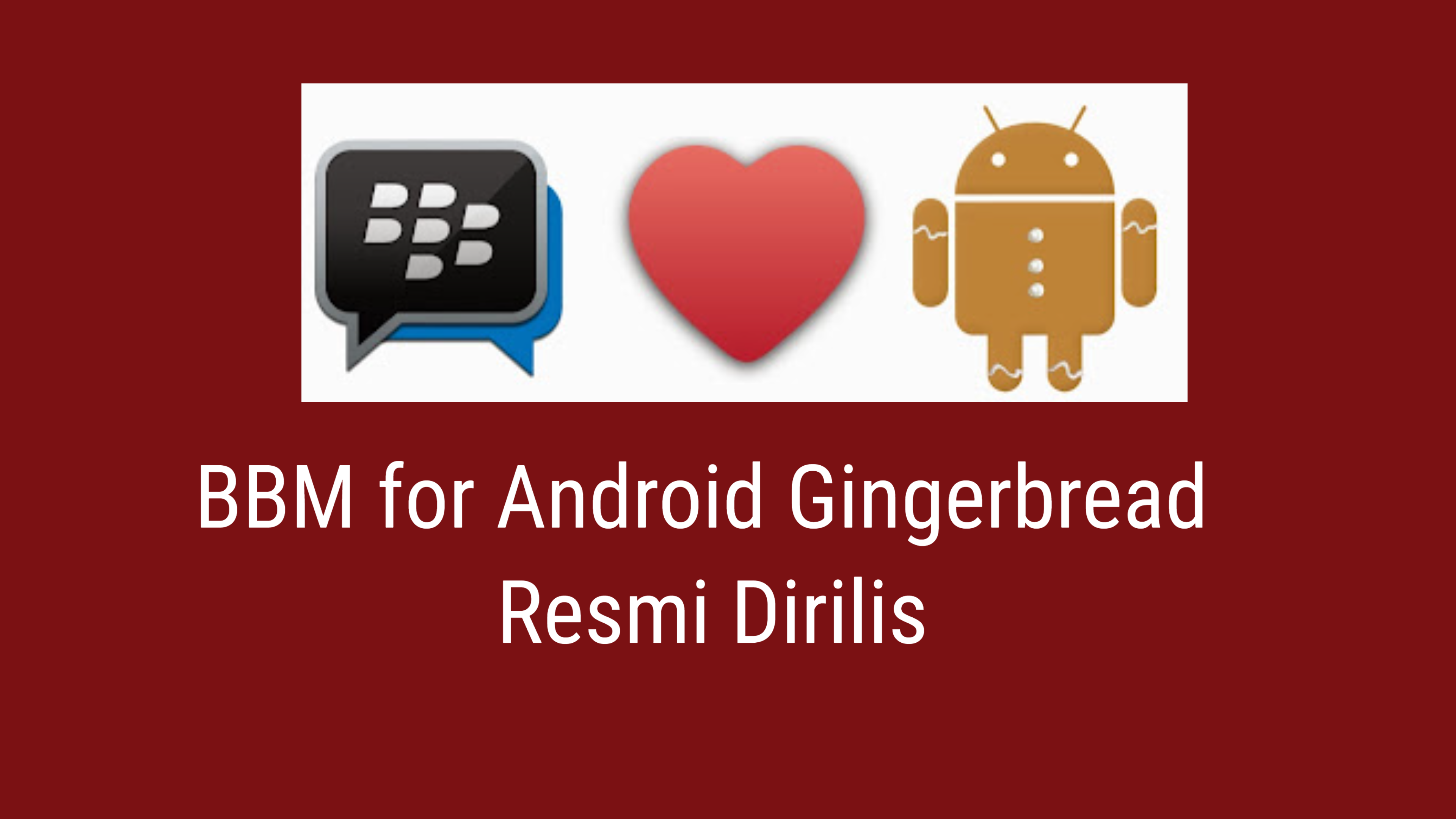 BBM for Android Gingerbread Resmi Dirilis