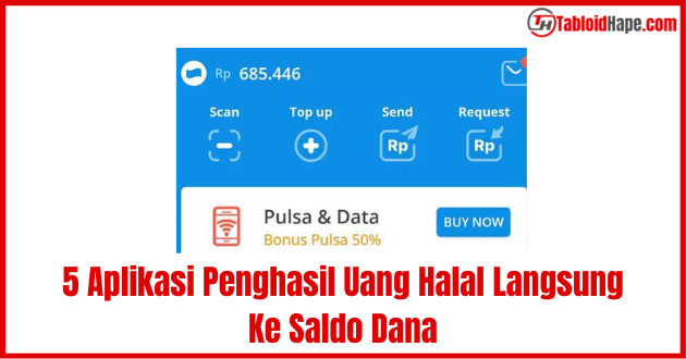 5 Aplikasi Penghasil Uang Halal Langsung Ke Saldo Dana