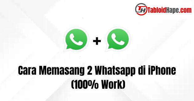 Cara Memasang 2 Whatsapp di iPhone (100% Work)