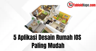 Rekomendasi 5 Aplikasi Desain Rumah IOS Paling Mudah