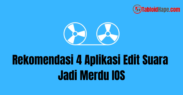 Aplikasi Edit Suara Jadi Merdu IOS