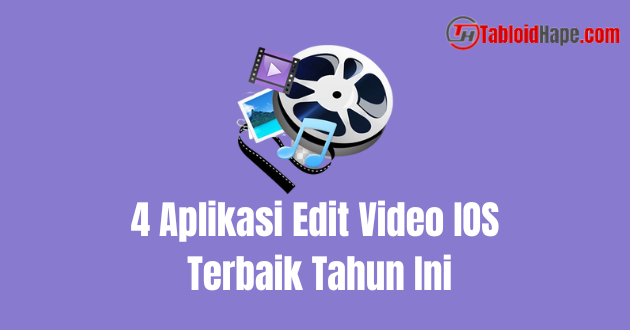 4 Aplikasi Edit Video IOS Terbaik Tahun Ini