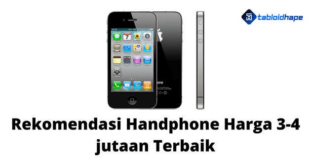 Rekomendasi Handphone Harga 3 sampai 4 jutaan