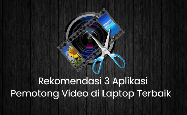 Aplikasi Pemotong Video di Laptop Terbaik