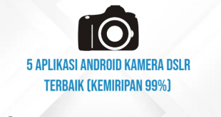 5 Aplikasi Android Kamera DSLR Terbaik