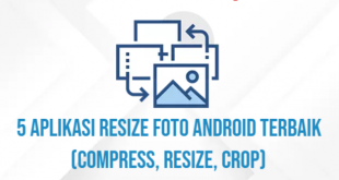 5 Aplikasi Resize Foto Android Terbaik (Compress, Resize, Crop)
