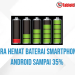 Cara Hemat Baterai Smartphone Android Sampai 35%