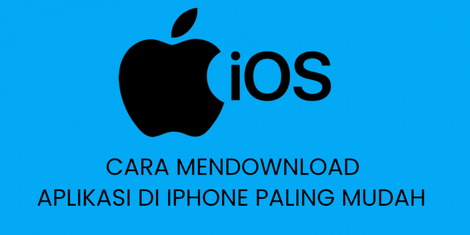 Cara Mendownload Aplikasi Di Iphone Paling Mudah