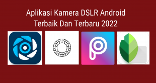 Aplikasi Kamera DSLR Android Terbaik Dan Tеrbаru 2022