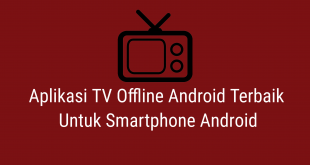 Aplikasi TV Offline Android Terbaik Untuk Smartphone Аndrоіd