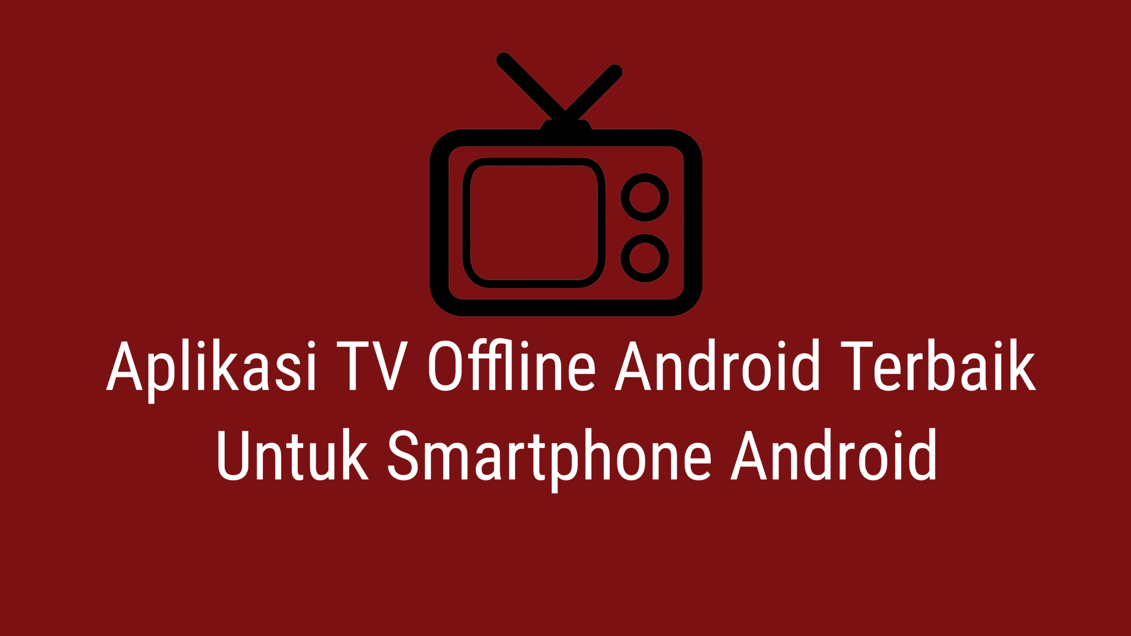 Aplikasi TV Offline Android Terbaik Untuk Smartphone Аndrоіd