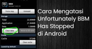 Cara Mengatasi Unfortunately BBM Has Stopped di Android