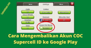 Cara Mengembalikan Akun COC Supercell ID ke Google Play