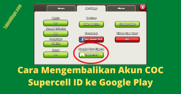 Cara Mengembalikan Akun COC Supercell ID ke Google Play