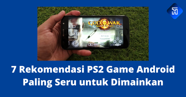 7 Rekomendasi PS2 Game Android Paling Seru untuk Dimainkan