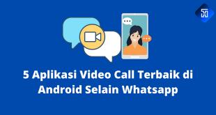 5 Aplikasi Video Call Terbaik di Android Selain Whatsapp