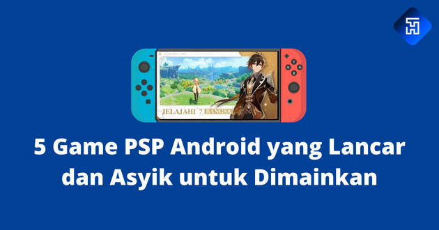 5 Game PSP Android yang Lancar dan Asyik untuk Dimainkan