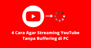 4 Cara Agar Streaming YouTube Tanpa Buffering di PC