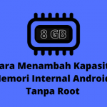 4 Cara Menambah Kapasitas Memori Internal Android Tanpa Root