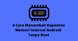 4 Cara Menambah Kapasitas Memori Internal Android Tanpa Root