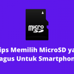 6 Tips Memilih MicroSD yang Bagus Untuk Smartphone