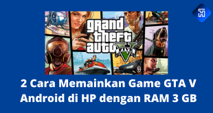 2 Cara Memainkan Game GTA V Android di HP dengan RAM 3 GB