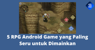 5 RPG Android Game yang Paling Seru untuk Dimainkan