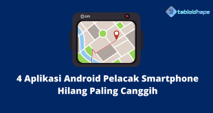 4 Aplikasi Android Pelacak Smartphone Hilang Paling Canggih