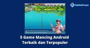 5 Game Mancing Android Terbaik dan Terpopuler