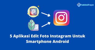 5 Aplikasi Edit Foto Instagram Untuk Smartphone Android