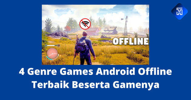 4 Genre Games Android Offline Terbaik Beserta Gamenya
