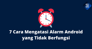 7 Cara Mengatasi Alarm Android yang Tidak Berfungsi