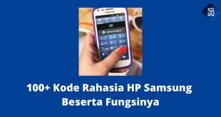 100+ Kode Rahasia HP Samsung dan Fungsinya