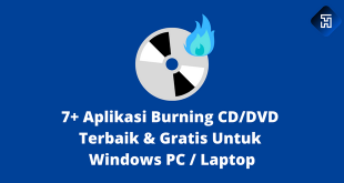 7+ Aplikasi Burning CD/DVD Terbaik Gratis Untuk Windows PC / Laptop