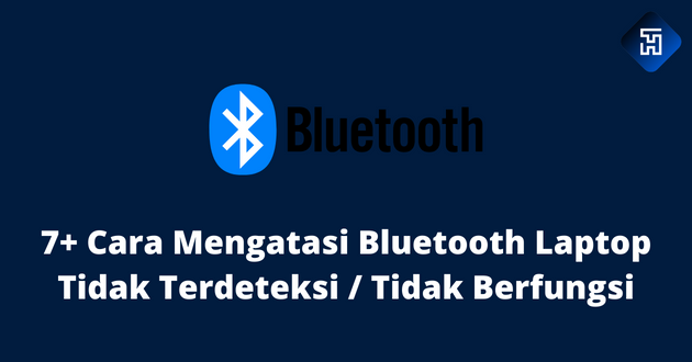 7+ Cara Mengatasi Bluetooth Laptop Tidak Terdeteksi / Tidak Berfungsi
