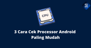 3 Cara Cek Processor Android Paling Mudah