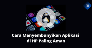 5 Cara Menyembunyikan Aplikasi di HP Paling Aman