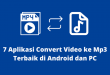 7 Aplikasi Convert Video ke Mp3 Terbaik di Android dan PC